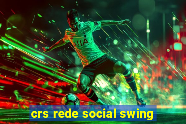 crs rede social swing